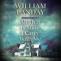 All That Is Mine I Carry With Me: A Novel