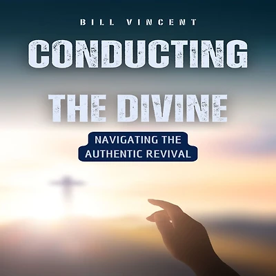 Conducting the Divine: Navigating Authentic Revival