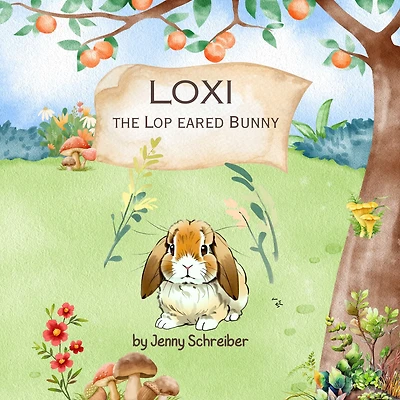 Loxi the Lop Eared Bunny: Adventures of Mini Rabbit (Pre-Reader)