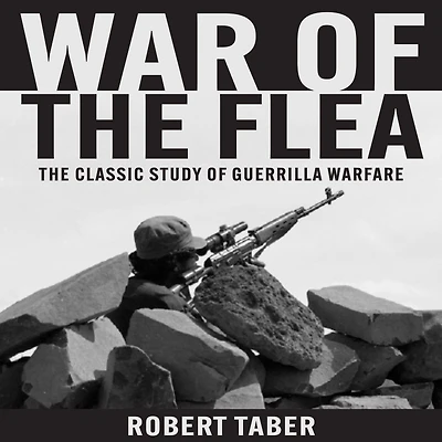 War of The Flea: Classic Study Guerrilla Warfare