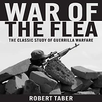 War of The Flea: Classic Study Guerrilla Warfare