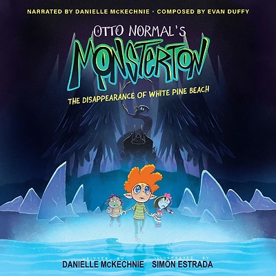 Otto Normal's Monsterton: The Disappearance of White Pine Beach (Read-Along Edition)