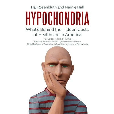 Hypochondria: What's Behind the Hidden Costs of Healthcare America