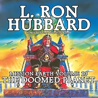 Mission Earth Volume 10: The Doomed Planet