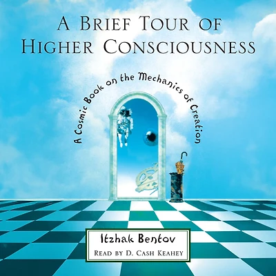 A Brief Tour of Higher Consciousness: Cosmic Book on the Mechanics Creation