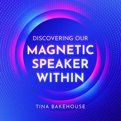 Discovering Our Magnetic Speaker Within