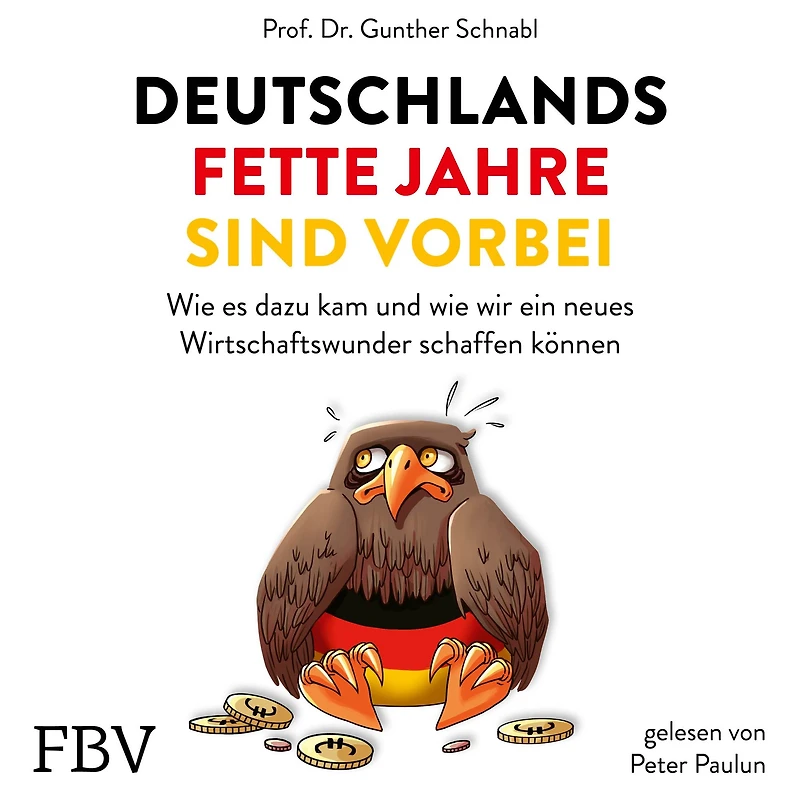 Deutschlands fette Jahre sind vorbei: wie es dazu kam und wir ein neues Wirtschaftswunder schaffen können