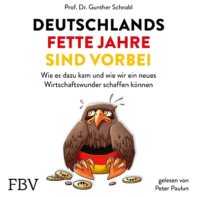 Deutschlands fette Jahre sind vorbei: wie es dazu kam und wir ein neues Wirtschaftswunder schaffen können