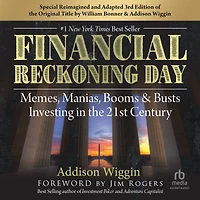 Financial Reckoning Day: Memes, Manias, Booms & Busts ... Investing In the 21st Century (3rd Edition)
