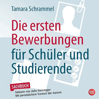 Die ersten Bewerbungen für Schüler und Studierende: Ein persönlicher Ratgeber Ausbildung, Gap-Jahr, (Duales) Studium Praktika
