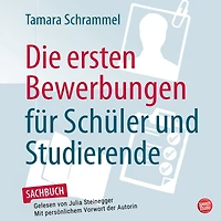 Die ersten Bewerbungen für Schüler und Studierende: Ein persönlicher Ratgeber Ausbildung, Gap-Jahr, (Duales) Studium Praktika