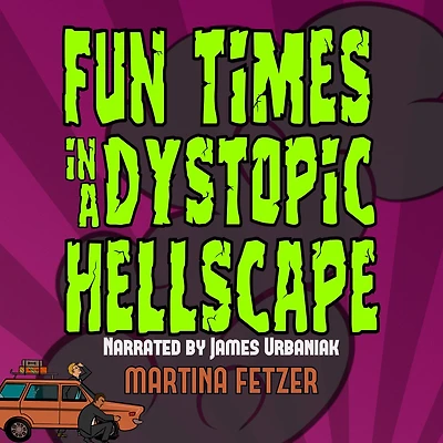 Fun Times a Dystopic Hellscape