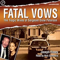Fatal Vows: The Tragic Wives of Sergent Drew Pearson