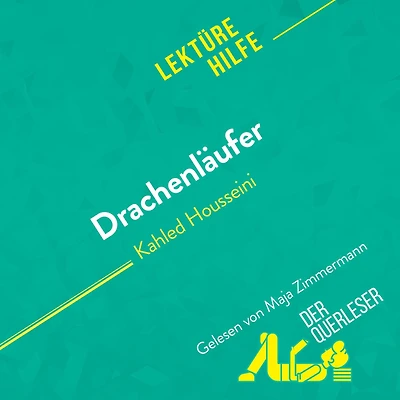 Drachenläufer von Kahled Housseini (Lektürehilfe): Detaillierte Zusammenfassung, Personenanalyse und Interpretation