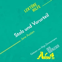 Stolz und Vorurteil von Jane Austen (Lektürehilfe): Detaillierte Zusammenfassung, Personenanalyse Interpretation