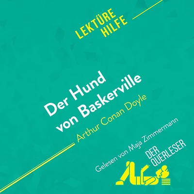 Der Hund von Baskerville Arthur Conan Doyle (Lektürehilfe): Detaillierte Zusammenfassung, Personenanalyse und Interpretation
