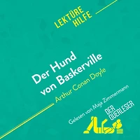Der Hund von Baskerville Arthur Conan Doyle (Lektürehilfe): Detaillierte Zusammenfassung, Personenanalyse und Interpretation