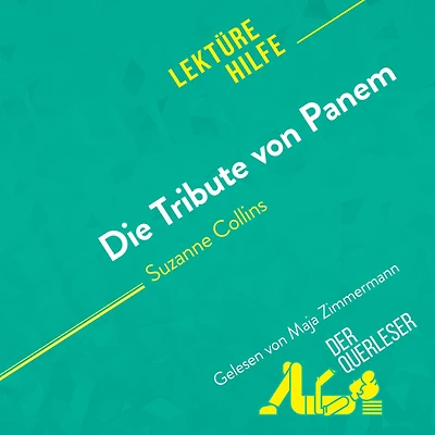 Die Tribute von Panem Suzanne Collins (Lektürehilfe): Detaillierte Zusammenfassung, Personenanalyse und Interpretation