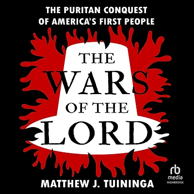 The Wars of Lord: Puritan Conquest America's First People