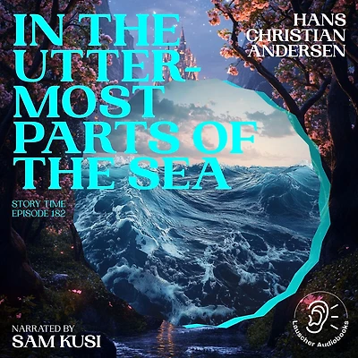 the Uttermost Parts of Sea (Story Time, Episode 182)