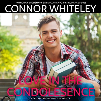 Love The Condolence: A Gay University Second Chance Romance Short Story (The English Sweet Contemporary Stories, #15)