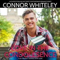 Love The Condolence: A Gay University Second Chance Romance Short Story (The English Sweet Contemporary Stories, #15)