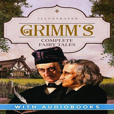 Grimm's Complete Fairy Tales [Illustrated]