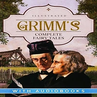 Grimm's Complete Fairy Tales [Illustrated]