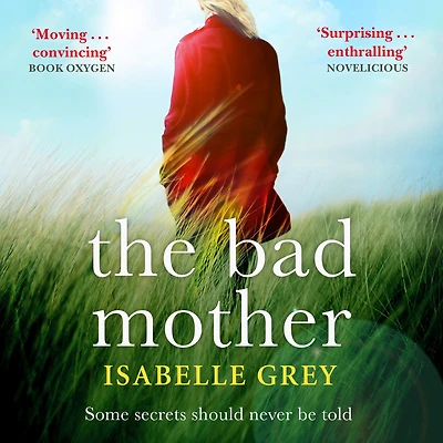 The Bad Mother: A gripping and emotional page-turner you won't forget