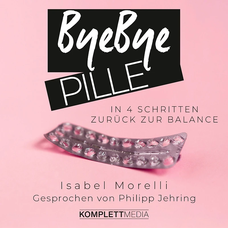 bye Pille: 4 Schritten zurück zur Balance (Abridged)