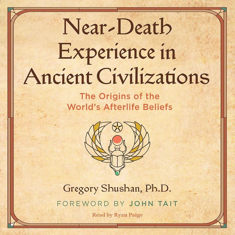 Near-Death Experience Ancient Civilizations: the Origins of World's Afterlife Beliefs