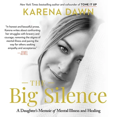 The Big Silence: A Daughter's Memoir of Mental Illness and Healing
