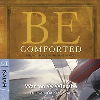 Be Comforted (Isaiah): Feeling Secure the Arms of God