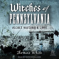 Witches of Pennsylvania: Occult History & Lore