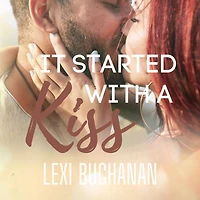It Started with a Kiss