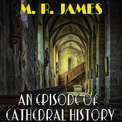 An Episode of Cathedral History (Fantasy and Horror Classics)