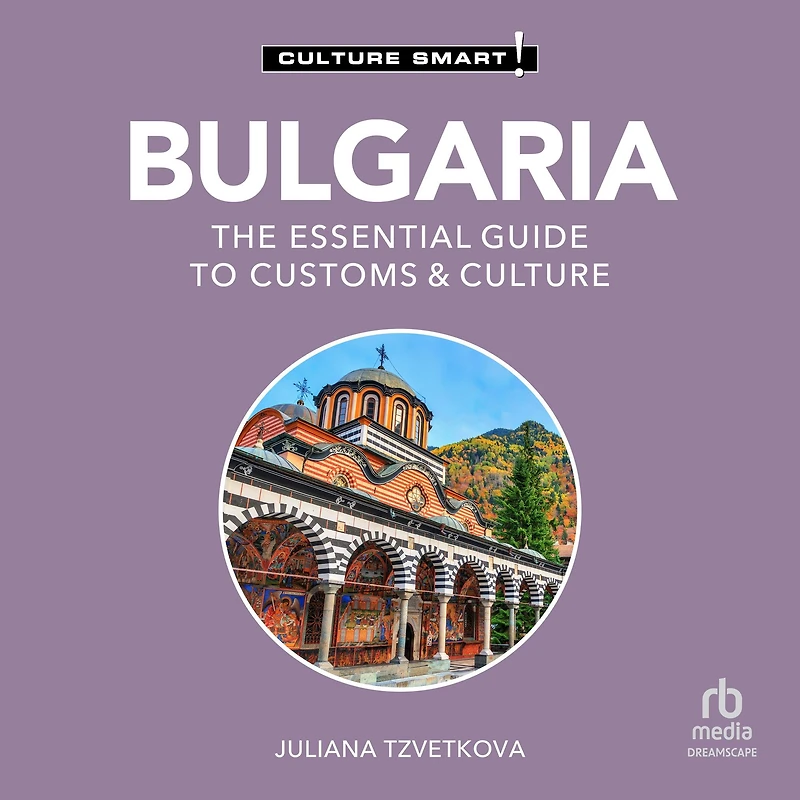 Bulgaria - Culture Smart!: The Essential Guide to Customs &