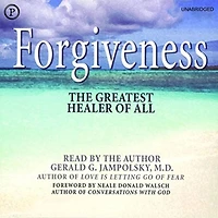 Forgiveness: The Greatest Healer of All