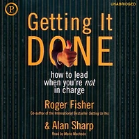 Getting It Done: How to Lead When You're Not Charge