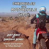 Chronicles of a Motorcycle Gypsy: Dirt Bikes and Dinosaur Bones