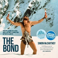 The Bond: Two epic climbs Alaska and a lifetime's connection between climbers