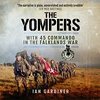 the Yompers: With 45 Commando Falklands War
