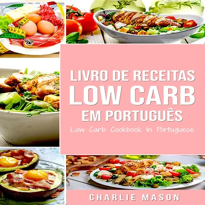 Livro de Receitas Low Carb Em português/ Cookbook Portuguese