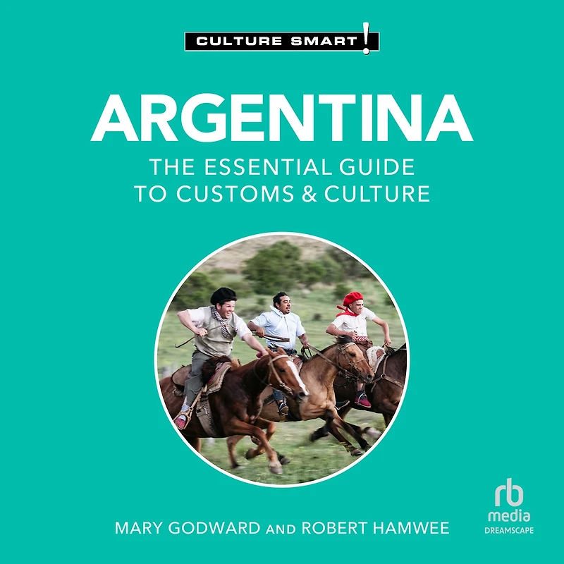 Argentina - Culture Smart!: The Essential Guide to Customs &