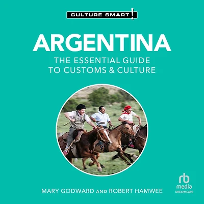 Argentina - Culture Smart!: The Essential Guide to Customs &