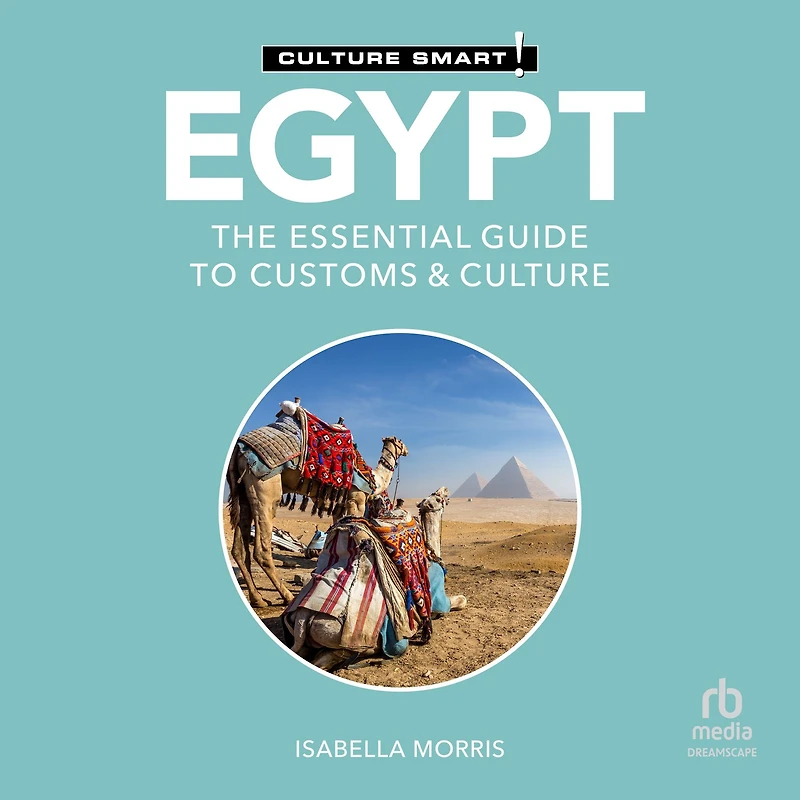 Egypt - Culture Smart!: The Essential Guide to Customs &