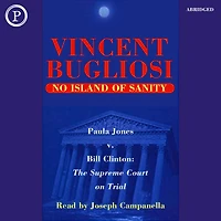No Island of Sanity: Paula Jones v. Bill Clinton - The Supreme Court on Trial (Abridged)