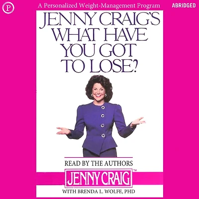 Jenny Craig's What Have You Got to Lose?: A Personalized Weight-Management Program (Abridged)