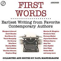 First Words: Earliest Writing from Favorite Contemporary Authors