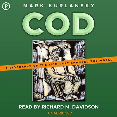Cod: A Biography of the Fish That Changed the World